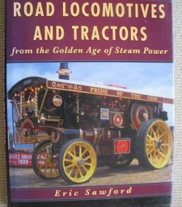 Eric Sawford, Road Locomotives and Tractors from the Golden Age of Steam Power