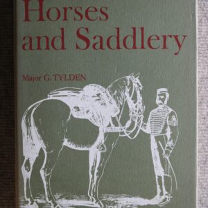 Horses and Saddlery used by the British and Commonwealth Armies, Maj G Tylden