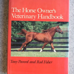 The Horse Owners Veterinary Handbook, Tony Pavord and Rod Fisher