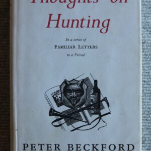 Thoughts on Hunting, in a series of familiar letters to a friend, Peter Beckford