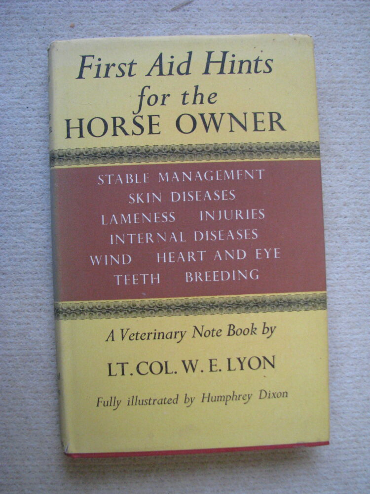 First Aid Hints for the Horse Owner Lt.Col. W.E. Lyon