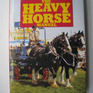 The Heavy Horse Manual Nick Rayner and Keith Chivers