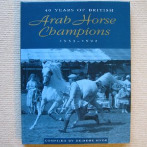 Arab Horse Champions 1953-1992   Deirdre Hyde