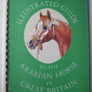 3rd Illustrated Guide to the Arabian Horse in Great Britain Pat Maxwell Marilyn Sweet