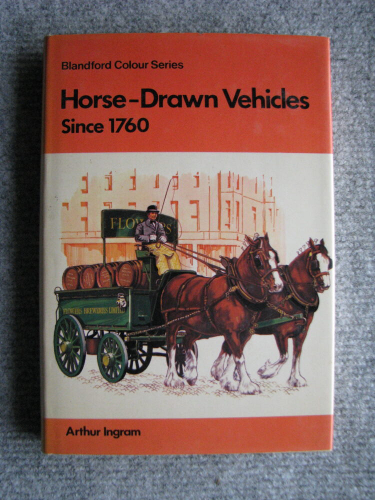 Horse Drawn Vehicles since 1760, Arthur Ingram