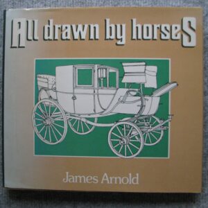 James Arnold, All Drawn by Horses