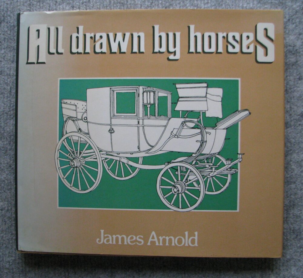 James Arnold, All Drawn by Horses