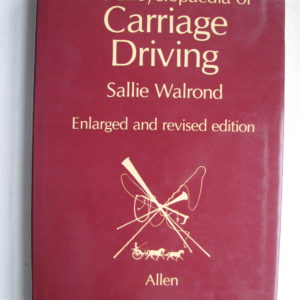 The Encyclopaedia of Carriage Driving Sallie Walrond