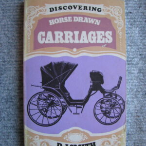 Discovering Horse Drawn Carriages, D.J. Smith