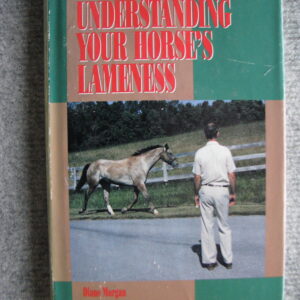 Understanding Your Horses Lameness, Diane Morgan