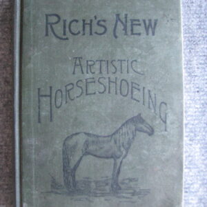Artistic Horseshoeing, Prof G.E Rich