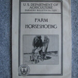 Farm Horseshoeing, July 1912, The U.S. Department of Agriculture. Farmers Bulletin No 1535