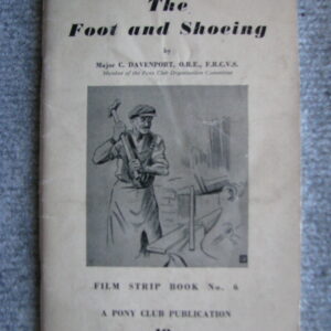The Foot and Shoeing, Maj C. Davenport, O.B.E., F.R.C.V.S.