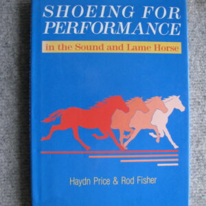 Shoeing For Performance, Hayden Price, Rod Fisher