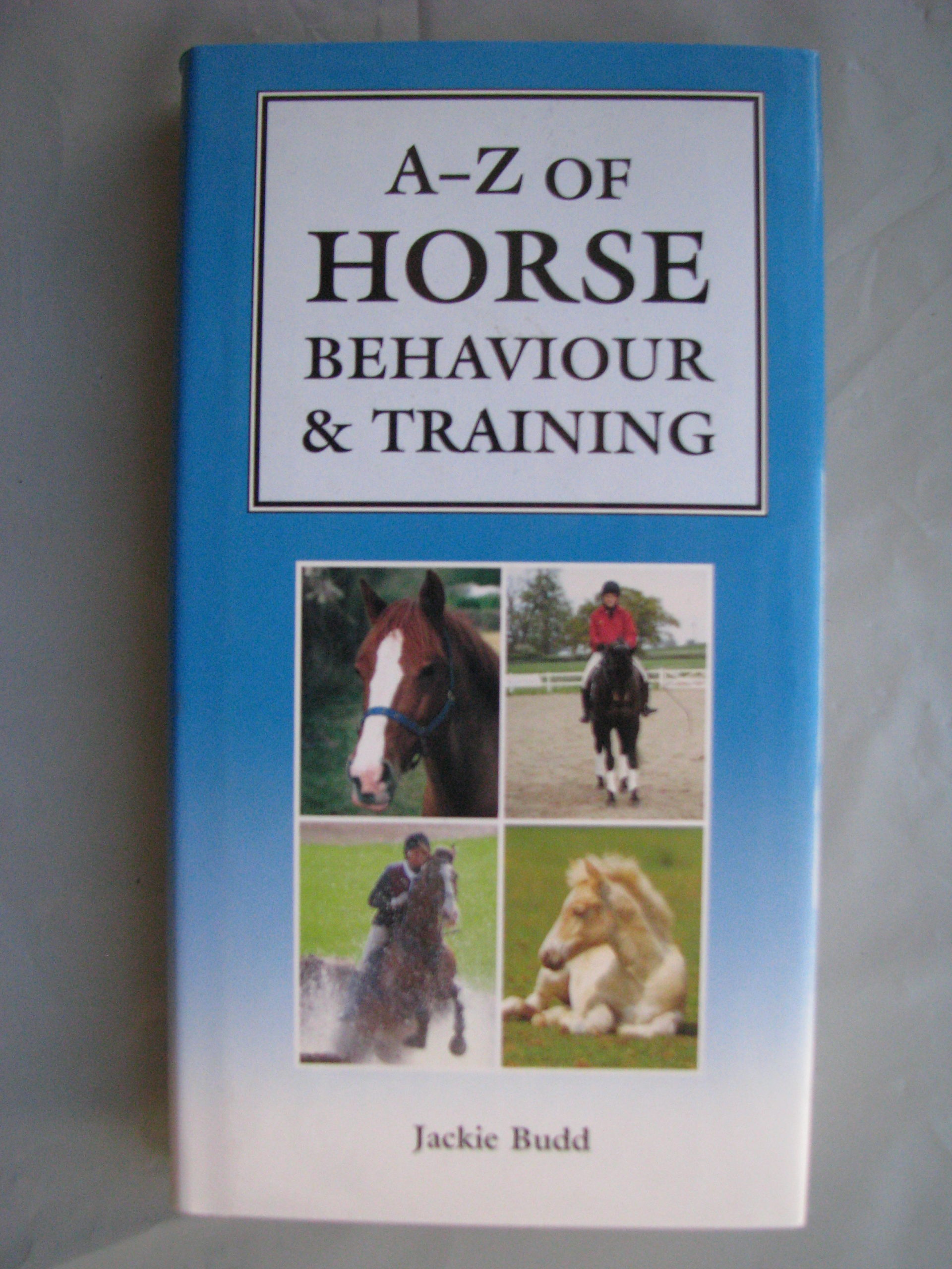 A-Z of Horse Behaviour and Training, Jackie Budd