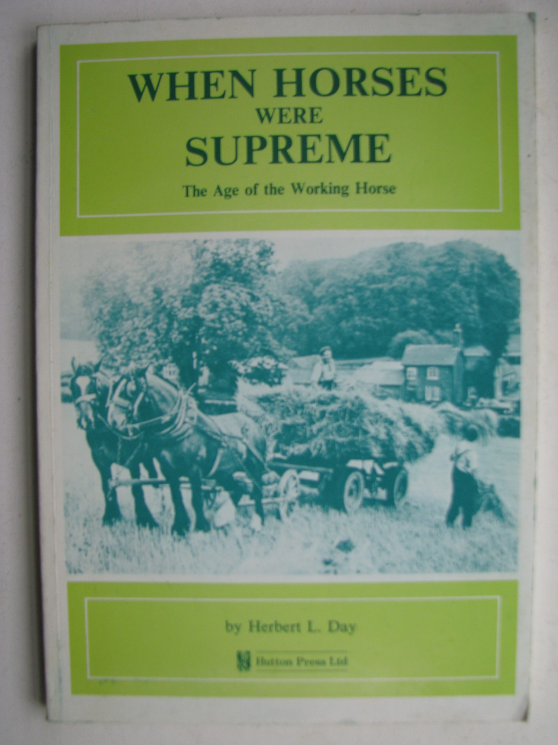 Herbert L. Day. When Horses Were Supreme