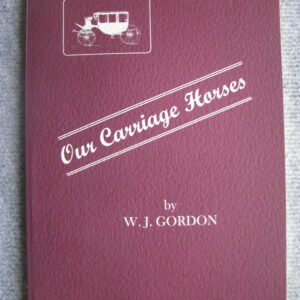 Our Carriage Horses, W J Gordon