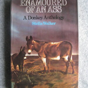 Enamoured of an Ass, A Donkey Anthology, Stella Walker