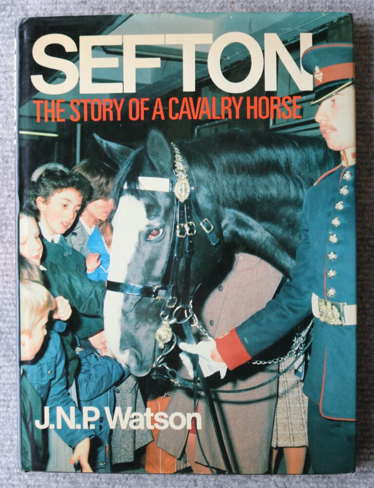 Sefton, The Story of A Cavalry Horse, J.N.P. Watson