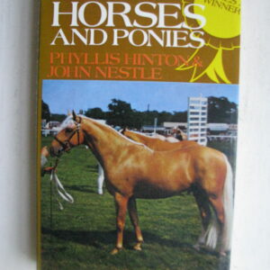 Show Horses and Ponies. Phyllis Hinton and John Nestle