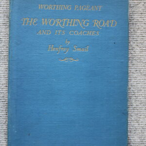 The Worthing Road and its Coaches, Henfrey Smail