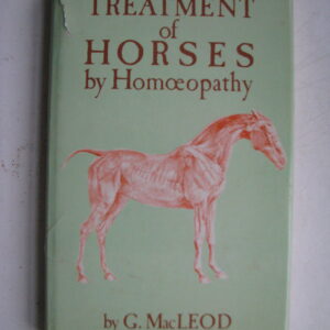 The Treatment of Horses by Homoeopathy G. MacLeod. M.R.C.V.S. A.F. Hom