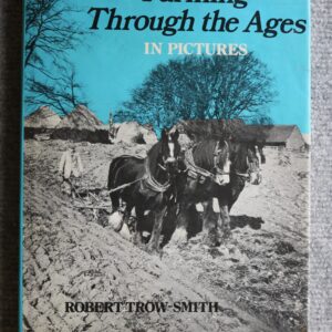 Farming Through the Ages in Pictures, Robert Trow-Smith