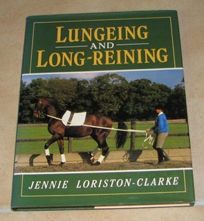 Lungeing and Long-Reining. Jennie Loriston Clarke