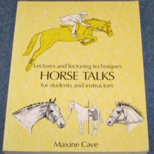 Horse Talks, Lectures and Lecturing Techniques for Students and Instructors, Maxine Cave