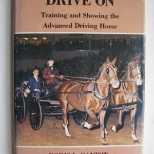 Drive On,Training and Showing the Advanced Driving Horse, Doris Ganton