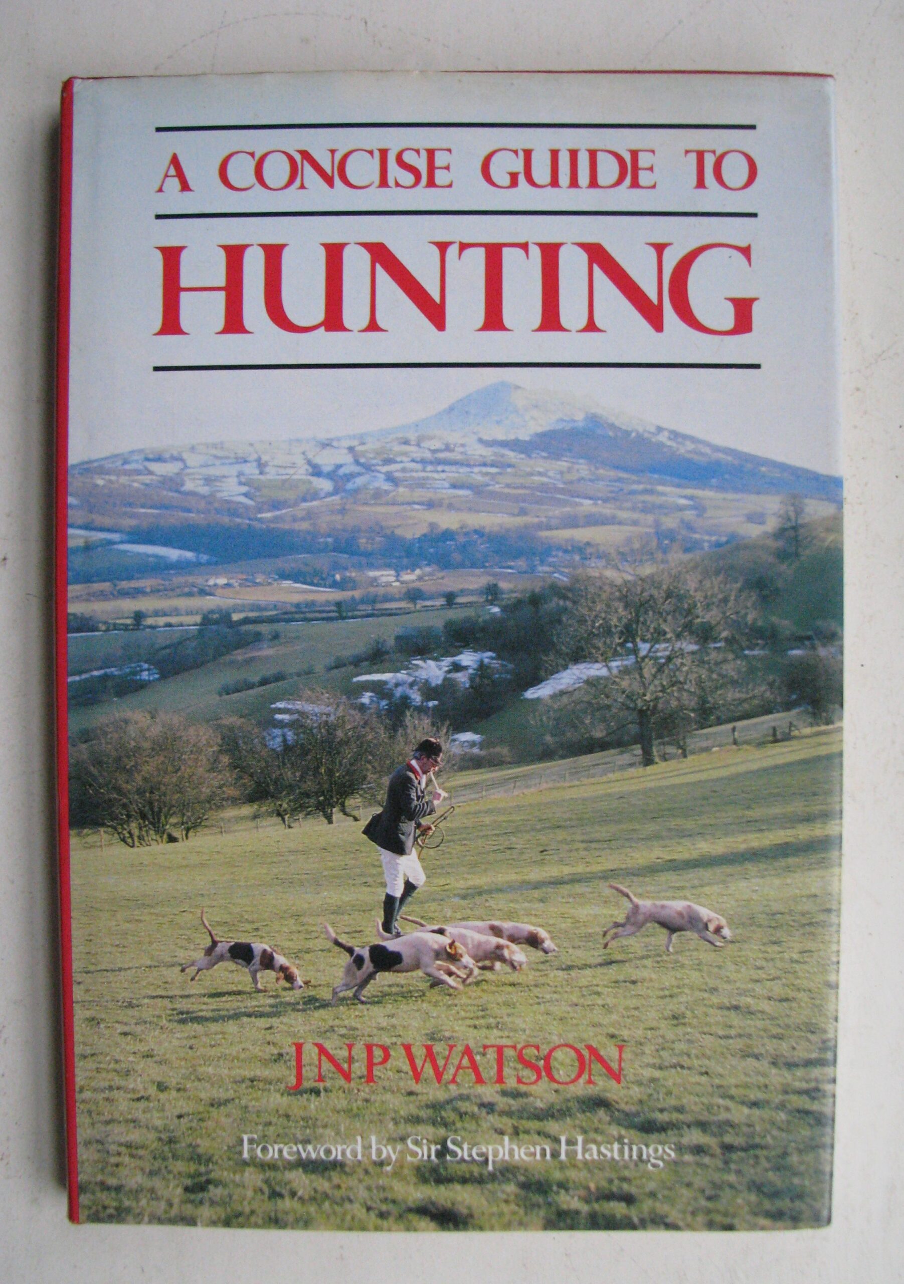 J N P Watson, A Concise Guide to Hunting - Horse Books