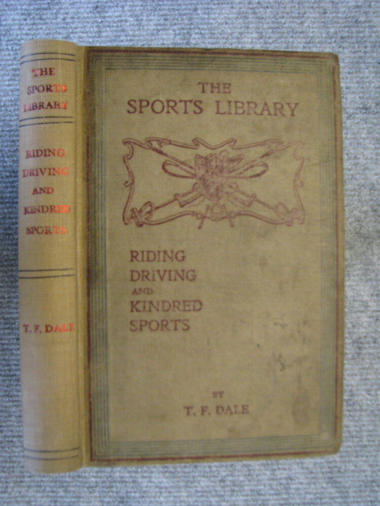 Riding Driving and Kindred Sports T F Dale