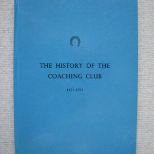 The History of The Coaching Club 1871 -1971 R.A. Brown