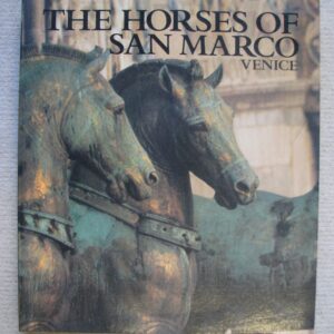 The Horses of San Marco Venice John and Valerie Wilton-Ely