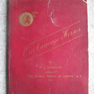 Our Carriage Horses, East & Co Jobmasters London, W.J. Gordon