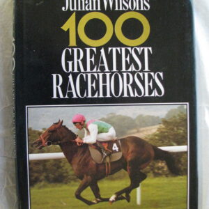 Julian Wilson's 100 Greatest Racehorses, Julian Wilson