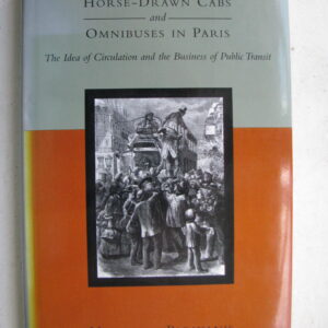 Horse Drawn Cabs and Omnibuses in Paris, Nicholas Papayanis