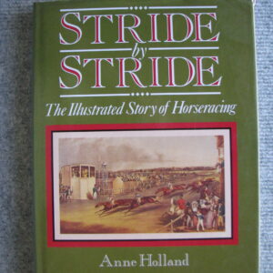 Stride by Stride, The Illustrated History of Horseracing, Anne Holland