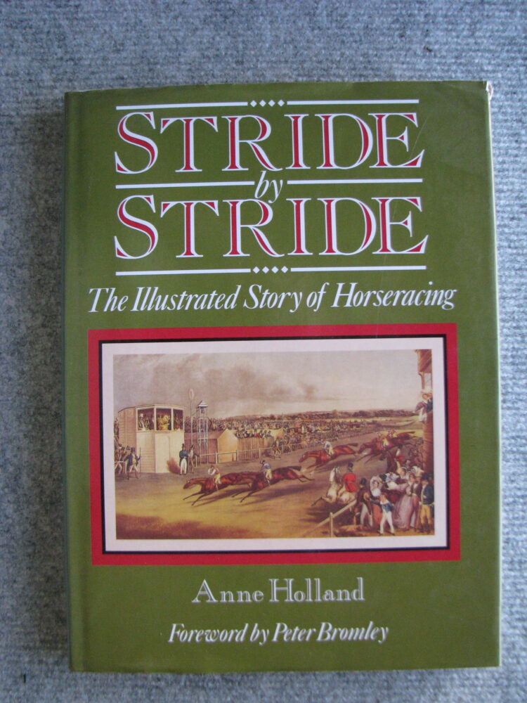 Stride by Stride, The Illustrated History of Horseracing, Anne Holland