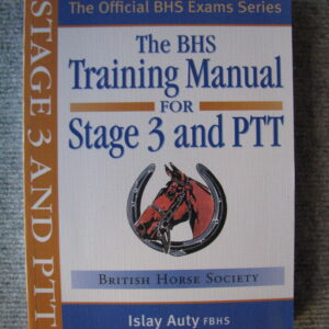 The B.H.S. Training Manual for Stage 3 and PTT, Islay Auty