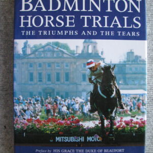 Badminton Horse Trials, Celebrating 50 years, The Triumphs and the Tears, Debby Sly