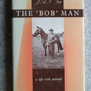 The Bob Man, A Life With Animals, J.A.N. Fitt