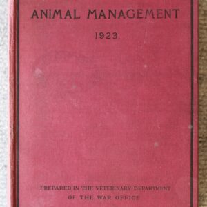 Animal Management 1923. prepared in the veterinary department of the war office. H.M.S.O.