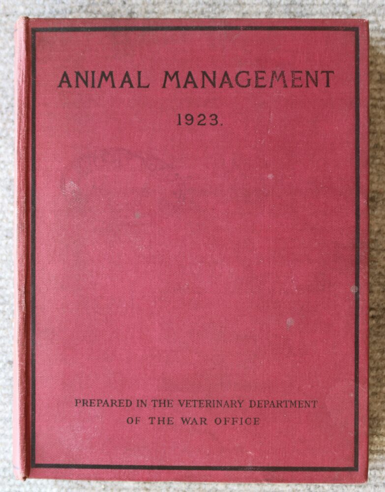 Animal Management 1923. prepared in the veterinary department of the war office. H.M.S.O.