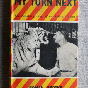 My Turn Next, The Autobiography of an Animal Trainer, Roman Proske