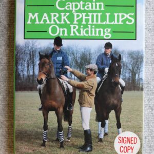 Captain Mark Phillips On Riding, Signed Copy