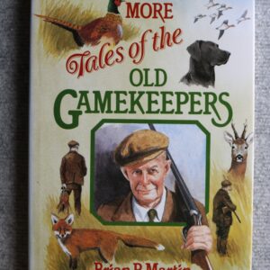 More Tales of the Old Gamekeepers, Brian P Martin