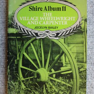 The Village Wheelwright and Carpenter, Jocelyn Bailey