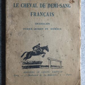 Le Cheval De Demi-Sang Francais, Adolphe le Goupy, Editeur