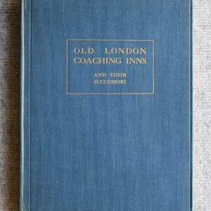 Old London Coaching Inns and their successors, Arthur Groom illustrated Cecil Aldin